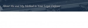 About me and my method to your legal defense